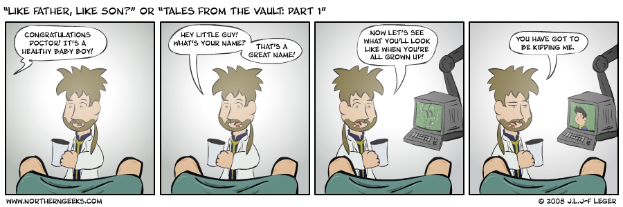 “Like Father, Like Son?” or “Tales from the Vault: Part 1”