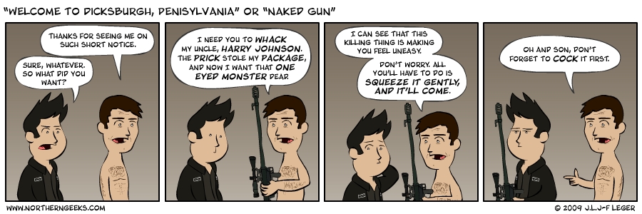 “Welcome to Dicksburgh, Penisylvania” or “Naked Gun”