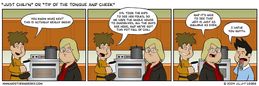 “Just Chili’n” or “Tip of the Tongue and Cheek”
